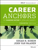 Kotwice kariery: Samoocena zmieniającej się natury kariery - Career Anchors: The Changing Nature of Careers Self Assessment