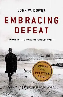 Embracing Defeat: Japonia po II wojnie światowej - Embracing Defeat: Japan in the Wake of World War II