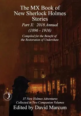 MX Book of New Sherlock Holmes Stories - Część X: 2018 Annual (1896-1916) (MX Book of New Sherlock Holmes Stories Series) - The MX Book of New Sherlock Holmes Stories - Part X: 2018 Annual (1896-1916) (MX Book of New Sherlock Holmes Stories Series)