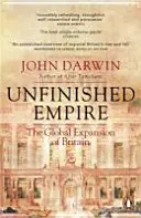 Niedokończone imperium - globalna ekspansja Wielkiej Brytanii - Unfinished Empire - The Global Expansion of Britain