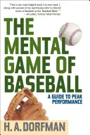 Mentalna gra w baseball: Przewodnik po szczytowej wydajności - The Mental Game of Baseball: A Guide to Peak Performance