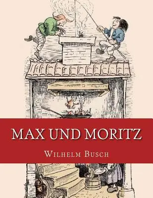 Max i Moritz: Oryginalne wydanie z 1906 roku - Max und Moritz: Originalausgabe von 1906