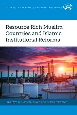Bogate w zasoby kraje muzułmańskie i islamskie reformy instytucjonalne - Resource Rich Muslim Countries and Islamic Institutional Reforms