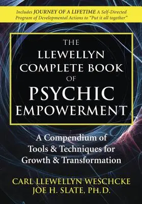 Kompletna księga wzmocnienia psychicznego: Narzędzia i techniki dla rozwoju i wzmocnienia - The Complete Book of Psychic Empowerment: Tools & Techniques for Growth & Empowerment