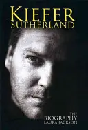 Kiefer Sutherland - Biografia - Kiefer Sutherland - The biography