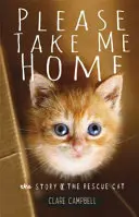 Proszę, zabierz mnie do domu - historia kota ratownika - Please Take Me Home - The Story of the Rescue Cat