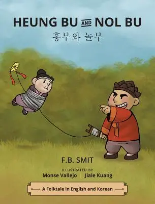 Heung Bu i Nol Bu: opowieść ludowa w języku angielskim i koreańskim - Heung Bu and Nol Bu: a folktale in English and Korean