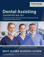 Przegląd egzaminu na asystentkę stomatologiczną 2020-2021: CDA Test Prep Study Guide and Practice Test Questions for the Certified Dental Assistant Exam (Przewodnik i praktyczne pytania testowe do egzaminu na certyfikowaną asystentkę stomatologiczną) - Dental Assisting Exam Review 2020-2021: CDA Test Prep Study Guide and Practice Test Questions for the Certified Dental Assistant Exam