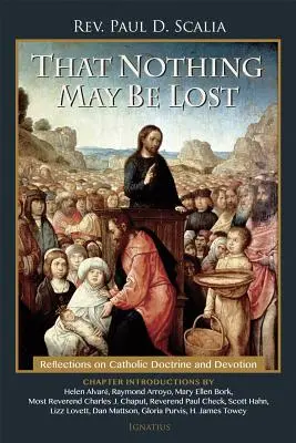 Aby nic nie było stracone: Refleksje na temat katolickiej doktryny i pobożności - That Nothing May Be Lost: Reflections on Catholic Doctrine and Devotion