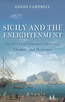 Sycylia i Oświecenie: Świat Domenico Caracciolo, myśliciela i reformatora - Sicily and the Enlightenment: The World of Domenico Caracciolo, Thinker and Reformer