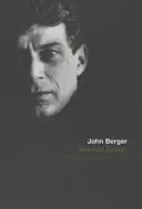 Wybrane eseje Johna Bergera - Selected Essays of John Berger