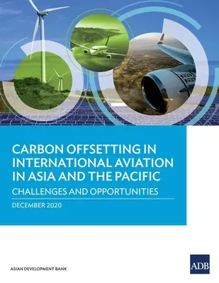 Kompensacja emisji dwutlenku węgla w lotnictwie międzynarodowym w Azji i na Pacyfiku: Wyzwania i możliwości - Carbon Offsetting in International Aviation in Asia and the Pacific: Challenges and Opportunities