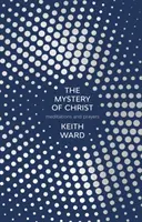 Tajemnica Chrystusa: Medytacje i modlitwy - The Mystery of Christ: Meditations and Prayers