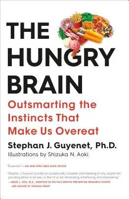 Głodny mózg: Przechytrzyć instynkty, które sprawiają, że się objadamy - The Hungry Brain: Outsmarting the Instincts That Make Us Overeat