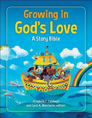 Wzrastanie w Bożej miłości: Opowieść biblijna - Growing in God's Love: A Story Bible