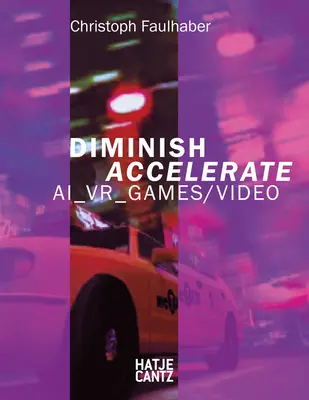 Christoph Faulhaber: Diminish Accelerate: Ai_vr_games / Video