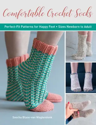 Wygodne szydełkowe skarpetki: Idealnie dopasowane wzory dla szczęśliwych stóp - Comfortable Crochet Socks: Perfect-Fit Patterns for Happy Feet