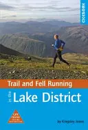 Trail and Fell Running in the Lake District - 40 biegów w Parku Narodowym, w tym klasyczne trasy - Trail and Fell Running in the Lake District - 40 runs in the National Park including classic routes