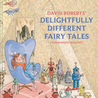 Rozkosznie różne bajki Davida Robertsa - David Roberts' Delightfully Different Fairy Tales