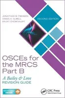 Osces for the Mrcs Part B: A Bailey & Love Revision Guide, wydanie drugie - Osces for the Mrcs Part B: A Bailey & Love Revision Guide, Second Edition