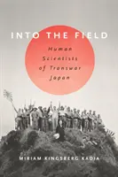 W teren: - Into the Field: Human Scientists of Transwar Japan