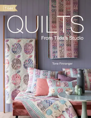 Quilts from Tilda's Studio: Kołdry i poduszki Tilda do szycia z miłością - Quilts from Tilda's Studio: Tilda Quilts and Pillows to Sew with Love
