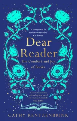 Drogi Czytelniku: Komfort i radość płynąca z książek - Dear Reader: The Comfort and Joy of Books