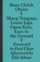 Ostre języki, luźne usta, otwarte oczy, uszy przy ziemi - Sharp Tongues, Loose Lips, Open Eyes, Ears to the Ground