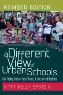 Inne spojrzenie na szkoły miejskie; prawa obywatelskie, krytyczna teoria rasowa i niezbadane realia - A Different View of Urban Schools; Civil Rights, Critical Race Theory, and Unexplored Realities