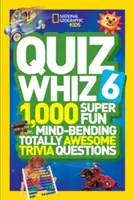 Quiz Whiz 6: 1,000 super zabawnych, niesamowitych, niesamowitych pytań o ciekawostki - Quiz Whiz 6: 1,000 Super Fun Mind-Bending Totally Awesome Trivia Questions