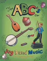 Abc muzyki dzbankowej - The Abc's of Jug Band Music