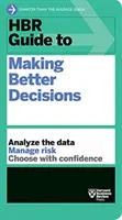 Przewodnik HBR po podejmowaniu lepszych decyzji - HBR Guide to Making Better Decisions