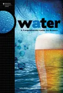 Woda: Kompleksowy przewodnik dla piwowarów - Water: A Comprehensive Guide for Brewers