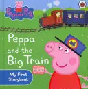 Świnka Peppa: Peppa i wielki pociąg: Moja pierwsza książeczka - Peppa Pig: Peppa and the Big Train: My First Storybook