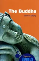 Budda: Przewodnik dla początkujących - The Buddha: A Beginner's Guide