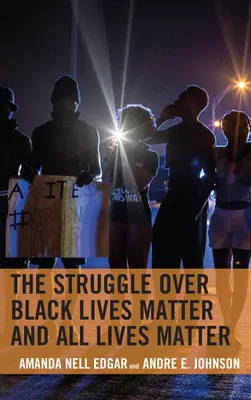 Walka o Black Lives Matter i All Lives Matter - The Struggle over Black Lives Matter and All Lives Matter