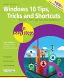 Wskazówki, triki i skróty systemu Windows 10 w prostych krokach: Obejmuje rocznicową aktualizację systemu Windows 10 - Windows 10 Tips, Tricks & Shortcuts in Easy Steps: Covers the Windows 10 Anniversary Update