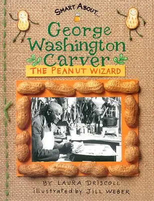 George Washington Carver: Czarodziej orzeszków ziemnych - George Washington Carver: The Peanut Wizard