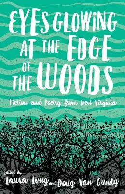 Oczy świecące na skraju lasu: Fikcja i poezja z Zachodniej Wirginii - Eyes Glowing at the Edge of the Woods: Fiction and Poetry from West Virginia