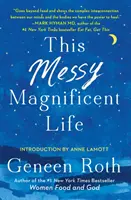 To Messy Magnificent Life: Przewodnik po umyśle, ciele i duszy - This Messy Magnificent Life: A Field Guide to Mind, Body, and Soul