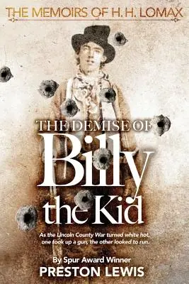 Upadek Billy'ego Kida: Księga pierwsza wspomnień H.H. Lomaxa - The Demise of Billy the Kid: Book One of The Memoirs of H.H. Lomax