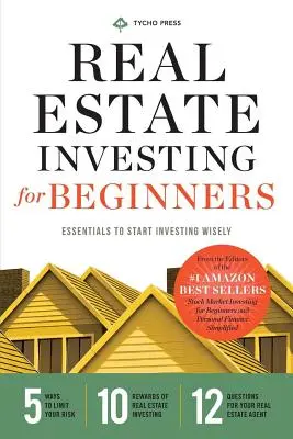 Inwestowanie w nieruchomości dla początkujących: Podstawy mądrego inwestowania - Real Estate Investing for Beginners: Essentials to Start Investing Wisely