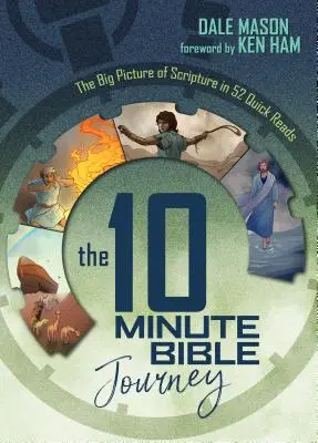 10-minutowa podróż z Biblią: Wielki obraz Pisma Świętego w 52 szybkich lekturach - The 10 Minute Bible Journey: The Big Picture of Scripture in 52 Quick Reads