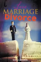 Miłość Małżeństwo Rozwód - Love Marriage Divorce