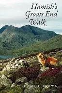 Hamish's Groats End Walk: Jeden człowiek i jego pies na górskim szlaku przez Wielką Brytanię i Irlandię - Hamish's Groats End Walk: One Man and His Dog on a Hill Route Through Britain and Ireland