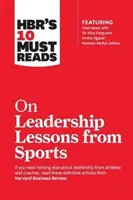 10 obowiązkowych lektur Hbr na temat lekcji przywództwa ze sportu - Hbr's 10 Must Reads on Leadership Lessons from Sports