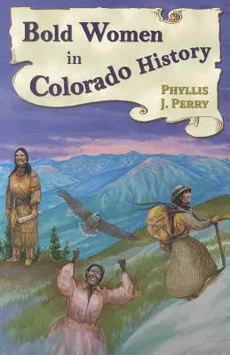 Odważne kobiety w historii Kolorado - Bold Women in Colorado History