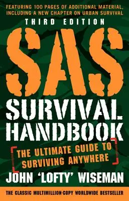 Podręcznik przetrwania SAS, wydanie trzecie: Kompletny przewodnik przetrwania w każdym miejscu - SAS Survival Handbook, Third Edition: The Ultimate Guide to Surviving Anywhere