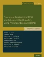 Jednoczesne leczenie Ptsd i zaburzeń związanych z używaniem substancji psychoaktywnych za pomocą przedłużonej ekspozycji (Cope): Zeszyt ćwiczeń dla pacjentów - Concurrent Treatment of Ptsd and Substance Use Disorders Using Prolonged Exposure (Cope): Patient Workbook