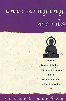 Zachęcające słowa: Nauki buddyzmu zen dla zachodnich uczniów - Encouraging Words: Zen Buddhist Teachings for Western Students